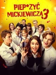 Piep*zyć Mickiewicza 3 Vider - Cały Film